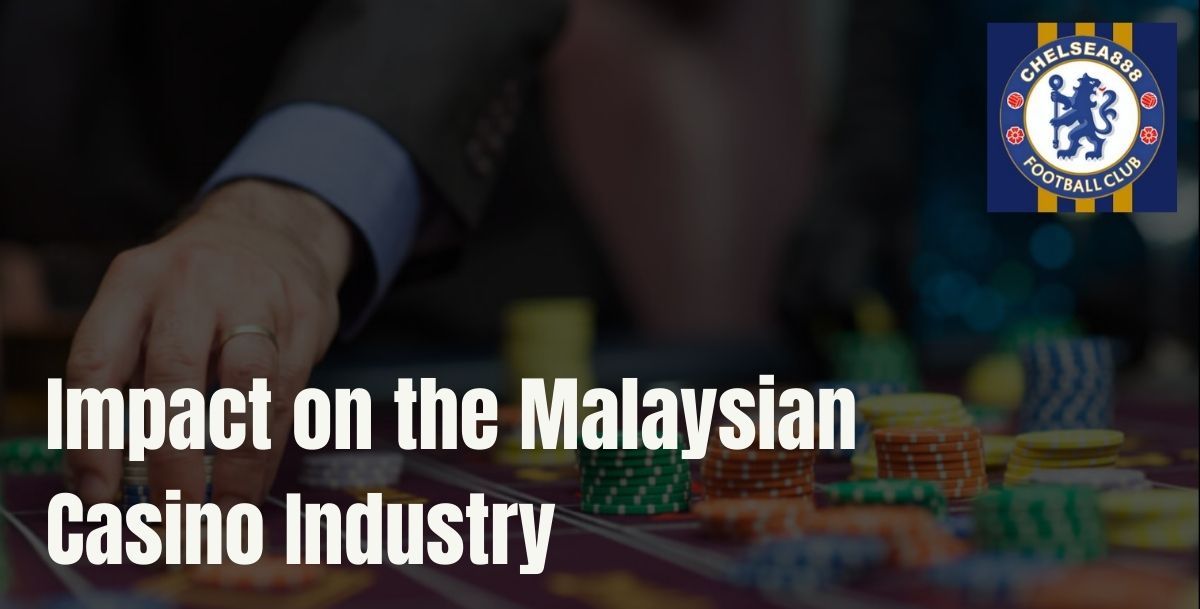 Chelsea888 - Chelsea888 Impact on the Malaysian Casino Industry - Cover - Chelsea888cc